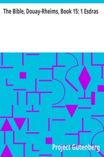 Обложка книги "Библия. Книга 15: 1-я книга Ездры. Перевод Дуэя-Реима"
