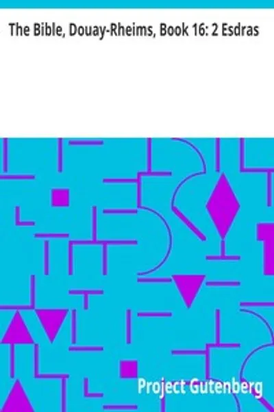 Обложка книги "Библия. Книга 16: 2 Ездры. Пересмотр Чалонера"