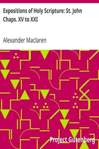 Обложка книги "Толкование Священного Писания: Евангелие от Иоанна, главы XV–XXI"