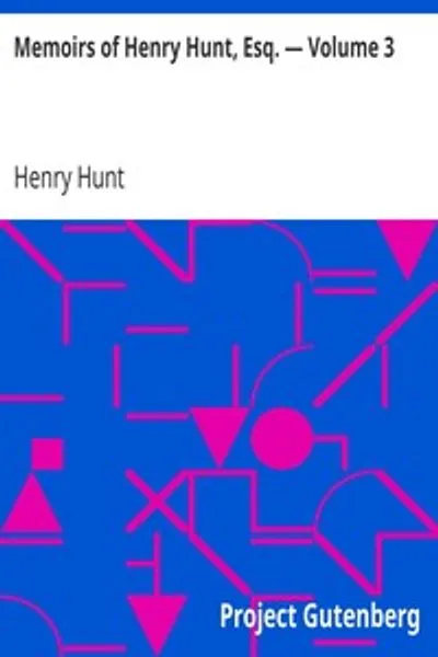 Обложка книги "Мемуары Генри Ханта, эсквайра — Том 3"