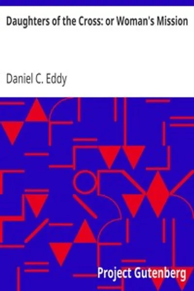 Обложка книги "Дочери креста: или Миссия женщины"