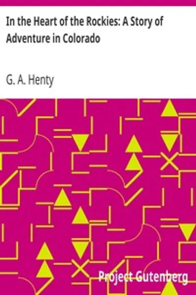 Обложка книги "В сердце Скалистых гор: История приключений в Колорадо"