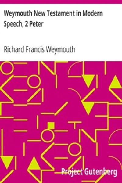 Обложка книги "Новый Завет в современном изложении Ричарда Фрэнсиса Уэймута, 2 Петра"