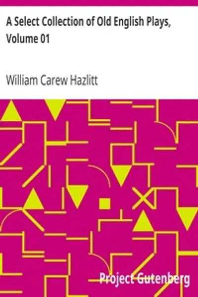 Обложка книги "Избранная коллекция старых английских пьес, Том 01"