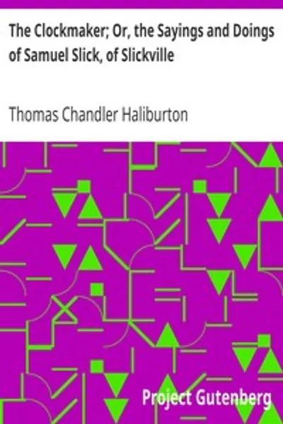 Обложка книги "Часовщик; или, изречения и поступки Сэмюэля Слика из Сликвилля"