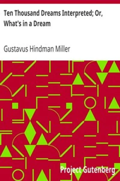 Обложка книги "Десять тысяч толкований сновидений; Или, Что означает сон: Научное и практическое изложение"