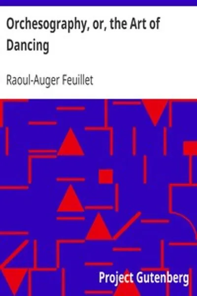 Обложка книги "Орхеография, или Искусство танцевать: Искусство танцевать с помощью символов и демонстративных фигур"