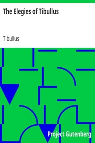 Обложка книги "Элегии Тибулла. Утешения римского влюбленного в английском стихе"