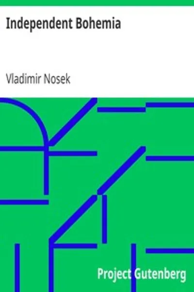 Обложка книги "Независимая Богемия: Очерк чехословацкой борьбы за свободу"