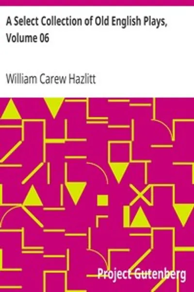 Обложка книги "Избранная коллекция старых английских пьес, том 06"